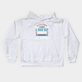 I'd Rather Have A Bad Day Fishing Than A Good Day At Work Kids Hoodie